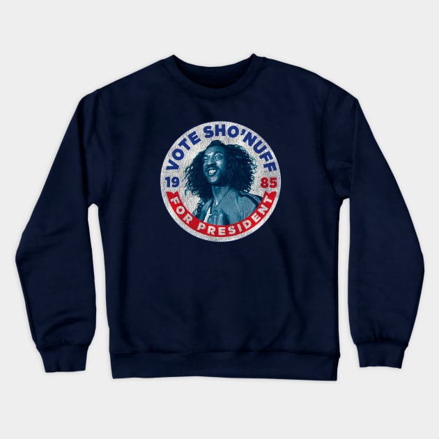 Vote Sho'Nuff For President Worn Out Crewneck Sweatshirt by Alema Art